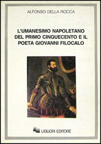 L' umanesimo napoletano del primo Cinquecento e il poeta Giovanni Filocalo Scarica PDF EPUB
