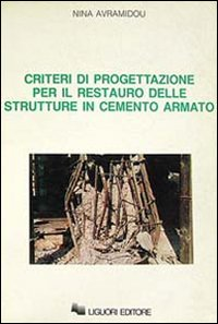 Criteri di progettazione per il restauro delle strutture in cemento armato Scarica PDF EPUB
