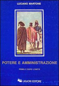 Potere e amministrazione. Prima e dopo l'Unità Scarica PDF EPUB
