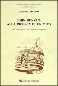 John Bunyan: alla ricerca di un mito. Dai sermoni a «The Pilgrim's Progress» Scarica PDF EPUB
