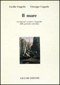 Il mare, tra itinerari oceanici e leggende della penisola sorrentina Scarica PDF EPUB
