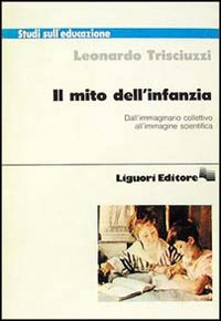 Il mito dell'infanzia. Dall'immaginario collettivo all'immagine scientifica Scarica PDF EPUB
