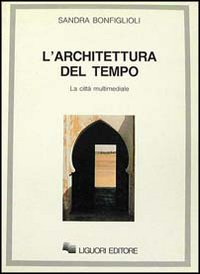 L' architettura del tempo. La città multimediale Scarica PDF EPUB
