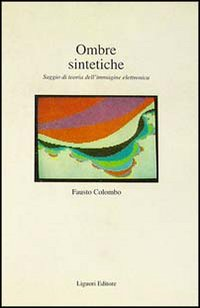 Ombre sintetiche. Saggio di teoria dell'immagine elettronica Scarica PDF EPUB
