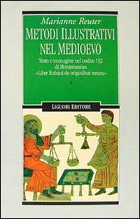 Metodi illustrativi nel Medioevo. Testo e immagine nel Codice 132 di Montecassino. «Liber Rabani de originibus rerum» Scarica PDF EPUB
