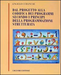 Dal progetto alla codifica dei programmi secondo i principi della programmazione strutturata Scarica PDF EPUB
