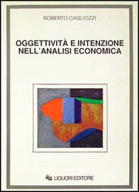 Oggettività e intenzione nell'analisi economica Scarica PDF EPUB
