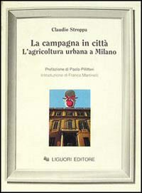 La campagna in città. L'agricoltura urbana a Milano Scarica PDF EPUB
