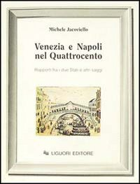 Venezia e Napoli nel Quattrocento. Rapporti fra i due Stati ed altri saggi Scarica PDF EPUB
