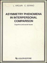 Asymmetry phenomena in interpersonal comparison. Cognitive and social issues Scarica PDF EPUB
