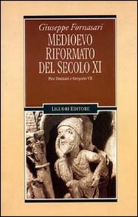 Medioevo riformato del secolo XI. Pier Damiani e Gregorio VII