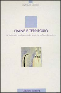 Frane e territorio. Le frane nella morfogenesi dei versanti e nell'uso del territorio Scarica PDF EPUB
