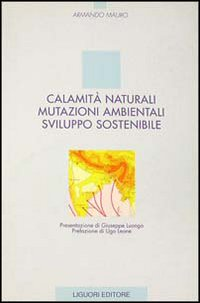 Calamità naturali, mutazioni ambientali, sviluppo sostenibile Scarica PDF EPUB
