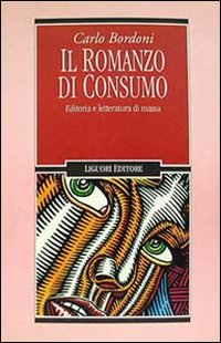 Il romanzo di consumo. Editoria e letteratura di massa Scarica PDF EPUB
