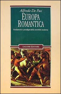 Europa romantica. Fondamenti e paradigmi della sensibilità moderna Scarica PDF EPUB
