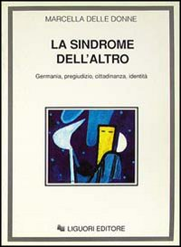 La sindrome dell'«Altro». Germania, pregiudizio, cittadinanza, identità Scarica PDF EPUB
