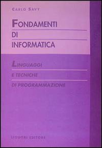 Fondamenti di informatica. Linguaggi e tecniche di programmazione Scarica PDF EPUB
