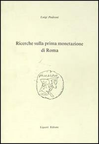 Ricerche sulla prima monetazione di Roma