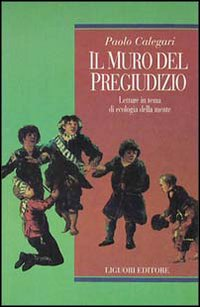 Il muro del pregiudizio. Letture in tema di ecologia della mente Scarica PDF EPUB
