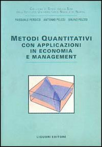 Metodi quantitativi. Con applicazioni in economia e management Scarica PDF EPUB
