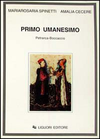 Primo umanesimo. Petrarca-Boccaccio Scarica PDF EPUB
