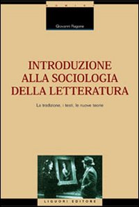 Introduzione alla sociologia della letteratura. La tradizione, i testi, le nuove teorie Scarica PDF EPUB
