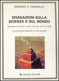 Divagazioni sulla scienza e sul mondo. Raccolta di articoli e di altri scritti dal 1977 al 1993 Scarica PDF EPUB
