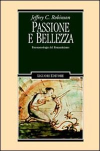 Passione e bellezza. Fenomenologia del Romanticismo