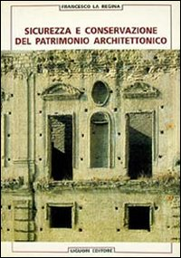 Sicurezza e conservazione del patrimonio architettonico Scarica PDF EPUB
