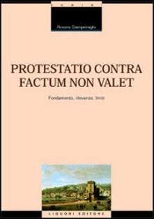 Protestatio contra factum non valet. Fondamento, rilevanza, limiti.pdf