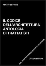 Libro Il codice dell'architettura. Antologia di trattatisti Renato De Fusco