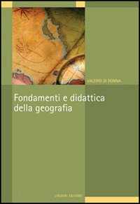 Image of Fondamenti e didattica della geografia. Ediz. illustrata