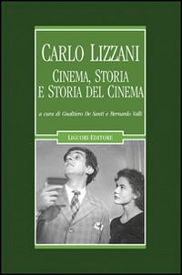 Image of Carlo Lizzani. Cinema, storia e storia del cinema