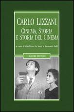 Libro Carlo Lizzani. Cinema, storia e storia del cinema