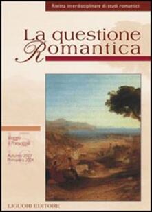 La questione romantica. Rivista interdisciplinare di studi romantici vol. 15-16: Viaggio e paesaggio. Autunno 2003 primavera 2004.pdf