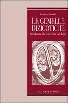 Le gemelle dizigotiche. Introduzione alla conoscenza sociologica.pdf