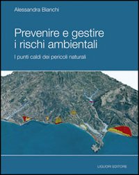 Prevenire e gestire i rischi ambientale. I punti caldi dei pericoli naturali