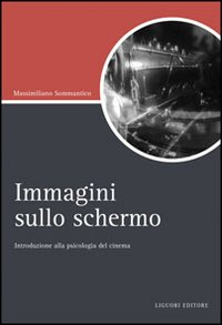 Immagini sullo schermo. Introduzione alla psicologia del cinema