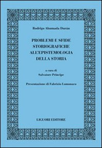 Problemi e sfide storiografiche all'epistemologia della storia