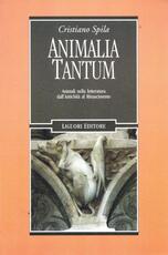 Libro Animalia tantum. Animali nella letteratura dall'Antichità al Rinascimento Cristiano Spila