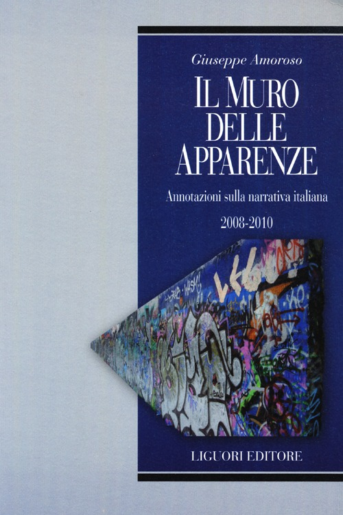 Il muro delle apparenze. Annotazioni sulla narrativa italiana 2008-2010