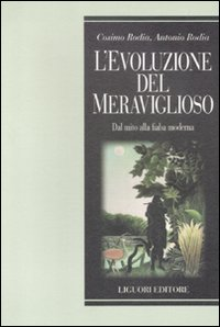 L' evoluzione del meraviglioso. Dal mito alla fiaba moderna