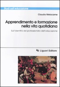 Apprendimento e formazione nella vita quotidiana. Sull'identità del professionista dell'educazione