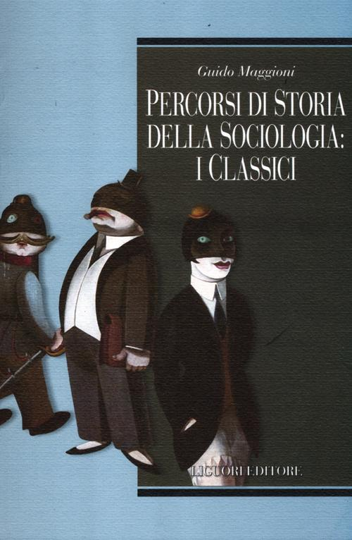 Percorsi di storia della sociologia: i classici