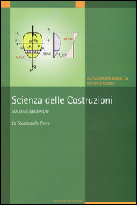 Scienza delle costruzioni. Vol. 2: La teoria della trave.