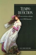 Libro Tempo di fiction. Il racconto televisivo in divenire