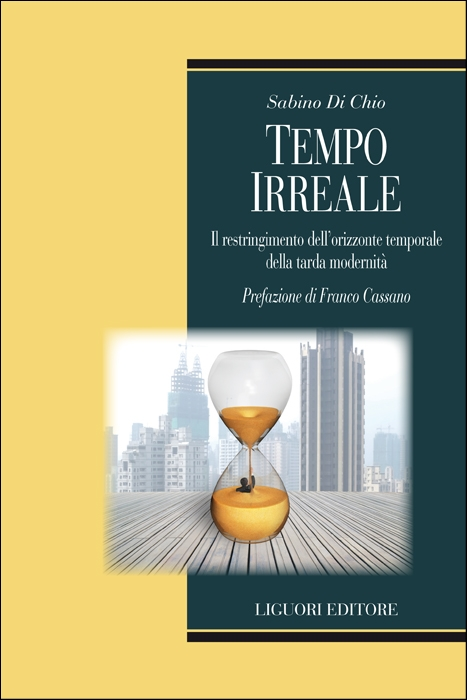 Tempo irreale. Il restringimento dell'orizzonte temporale della tarda modernità