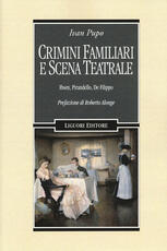 Libro Crimini familiari e scena teatrale. Ibsen, Pirandello, De Filippo Ivan Pupo
