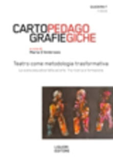 Quaderni F. Cartografie pedagogiche. Teatro come metodologia trasformativa.pdf