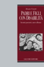 Libro Padri e figli con disabilità. Incontri generativi, nuove alleanze educative Alessia Cinotti